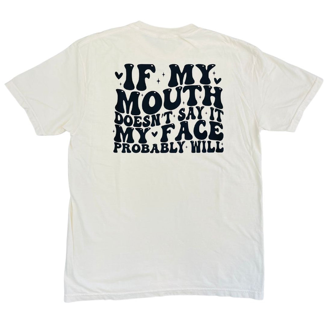 If My Mouth Doesn't Say It Graphic Tee